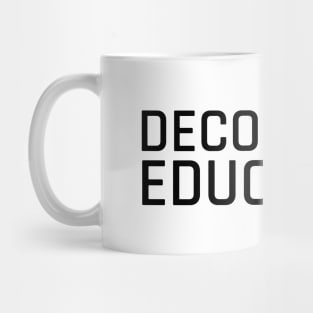 Decolonize Education Indigenous Native American Teacher Academic Latinx Land Culture History Mug